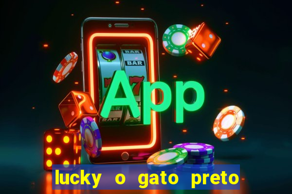 lucky o gato preto filme completo dublado download